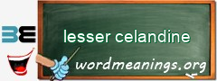 WordMeaning blackboard for lesser celandine